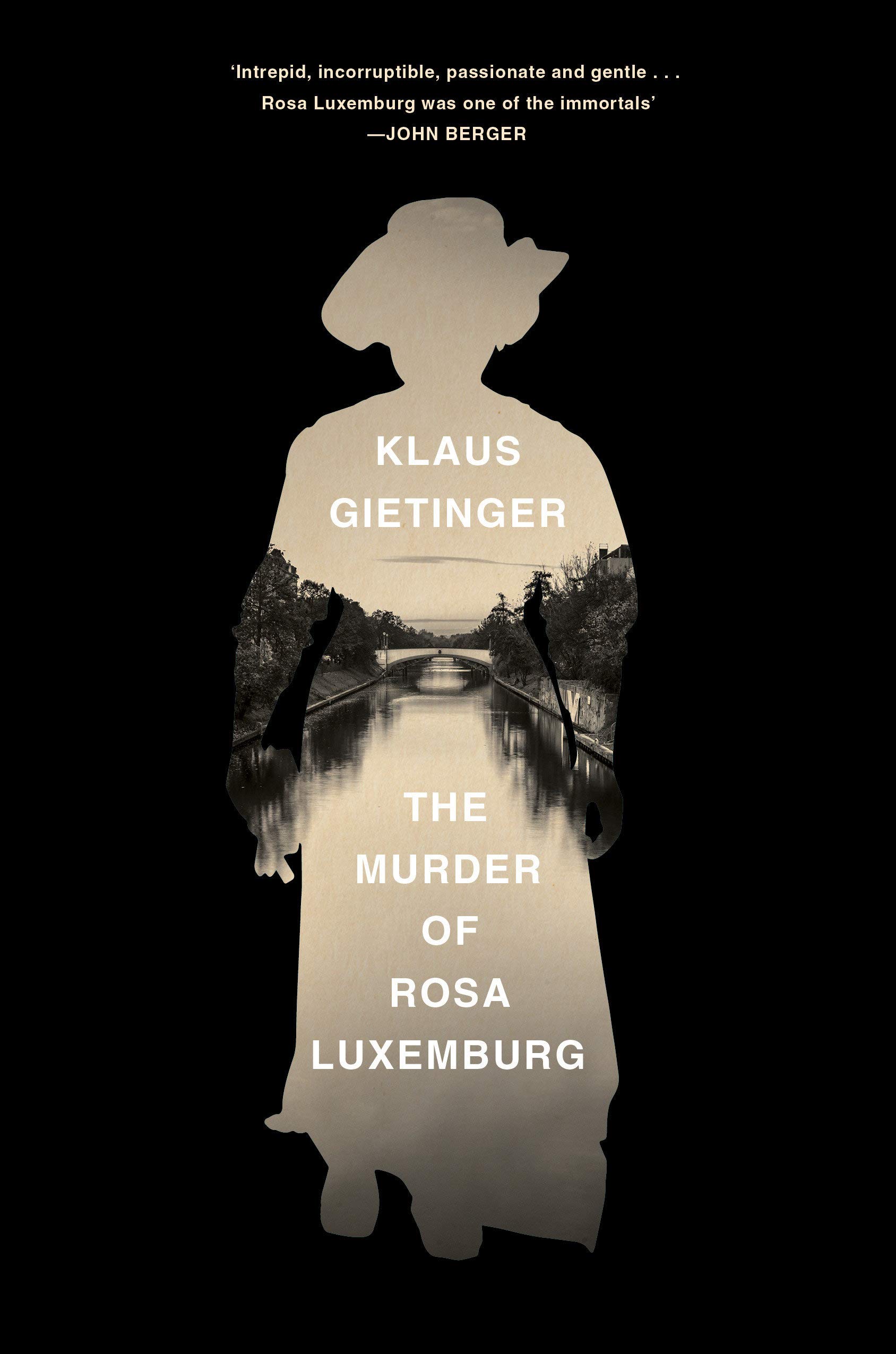 Klaus Gietinger: The Murder of Rosa Luxemburg