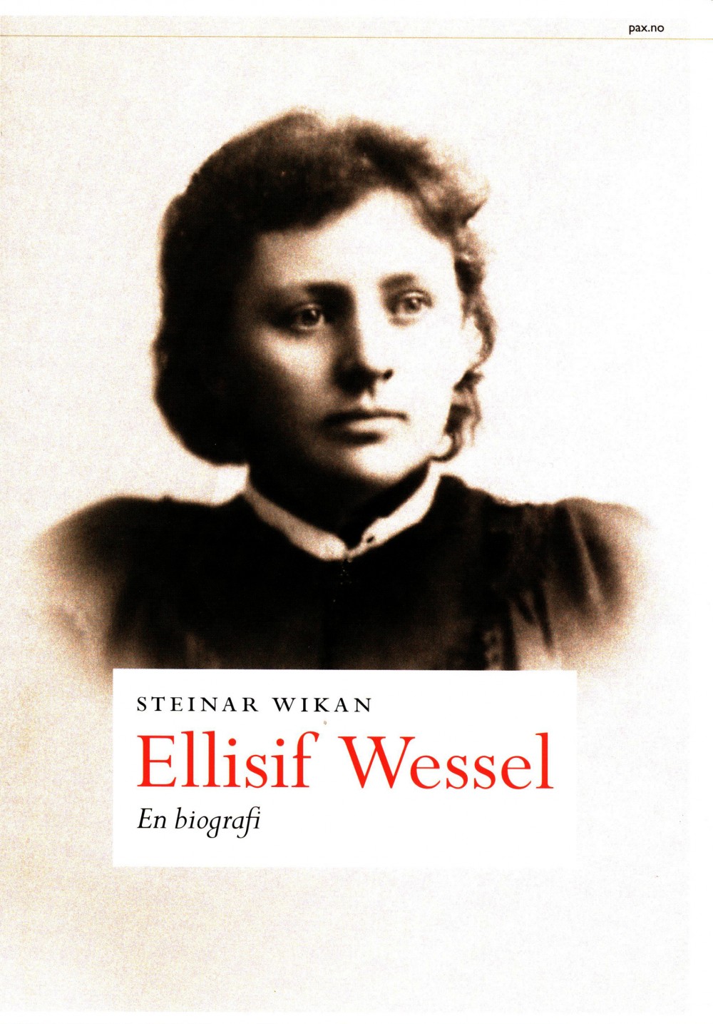 Steinar Wikan: Ellisif Wessel - En biografi