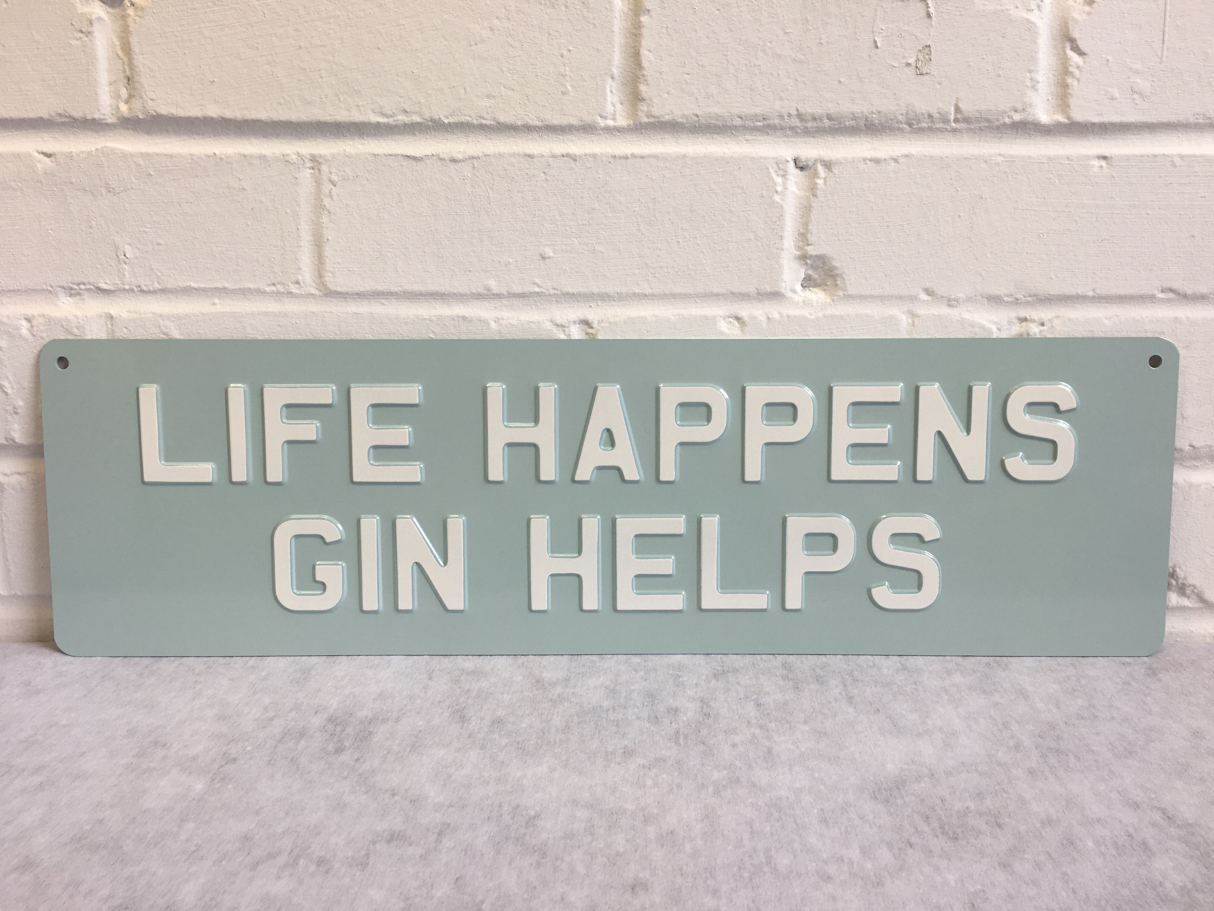Life Happens Gin Helps Sign