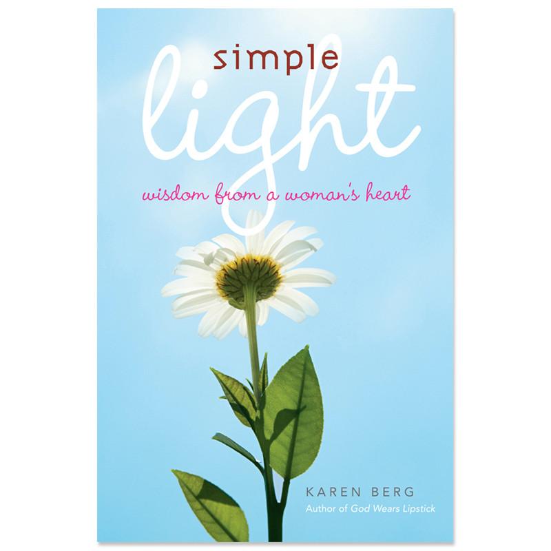 Simple Light: Wisdom From a Woman's Heart