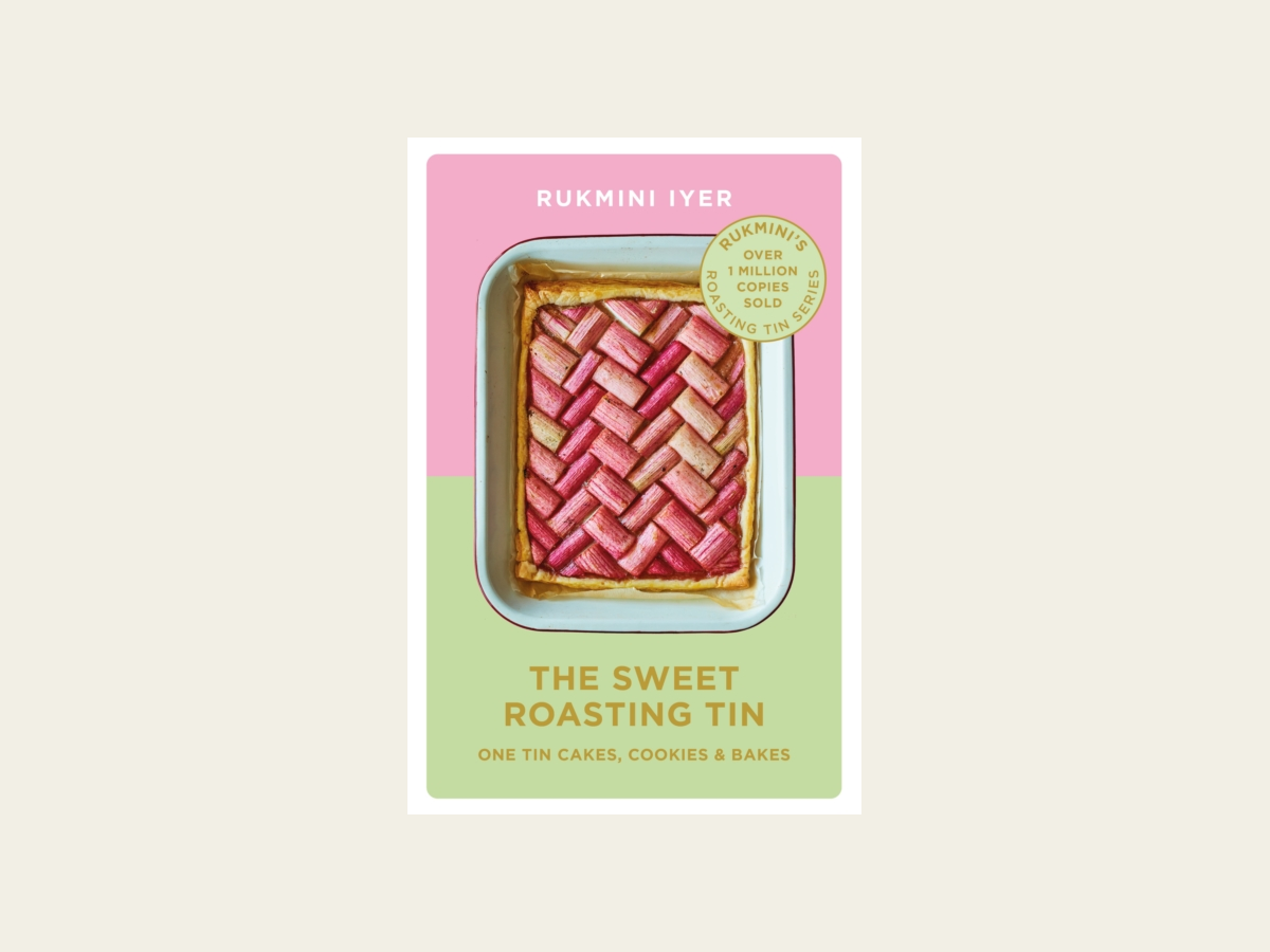 The Sweet Roasting Tin: One Tin Cakes, Cookies & Bakes by Rukmini Iyer