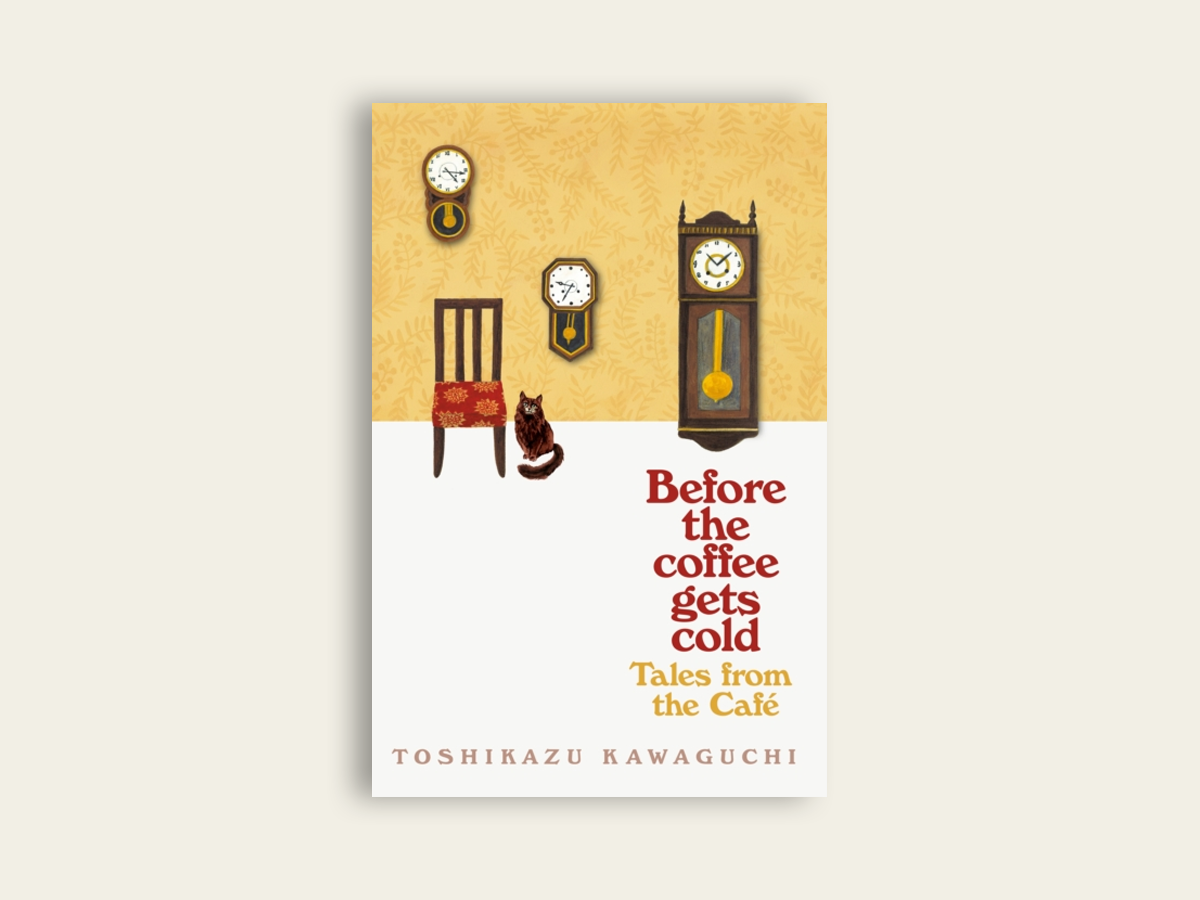 Tales from the Cafe: Before the Coffee Gets Cold by Toshikazu Kawaguchi