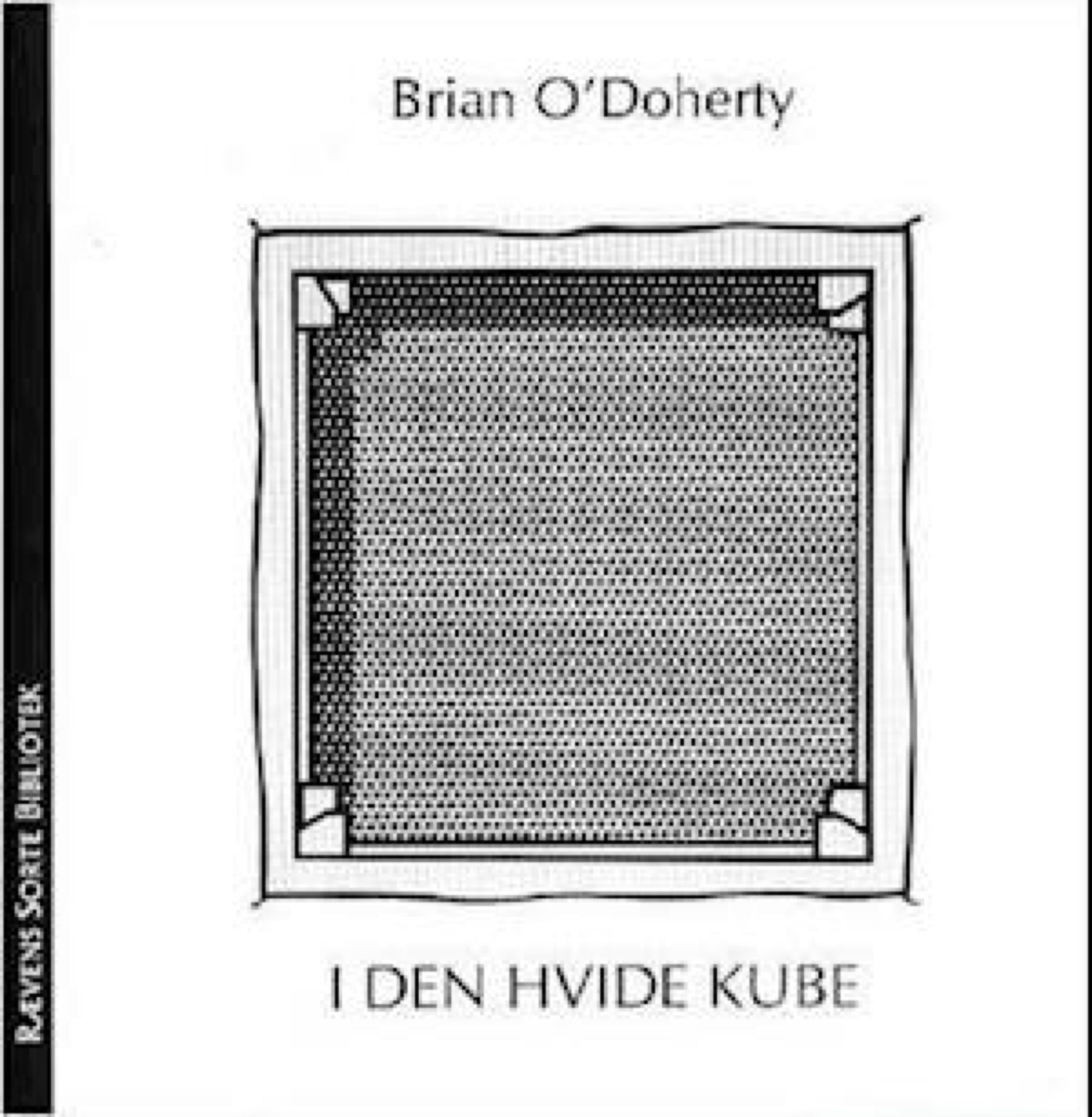O'Doherty, Brian. I den hvide kube